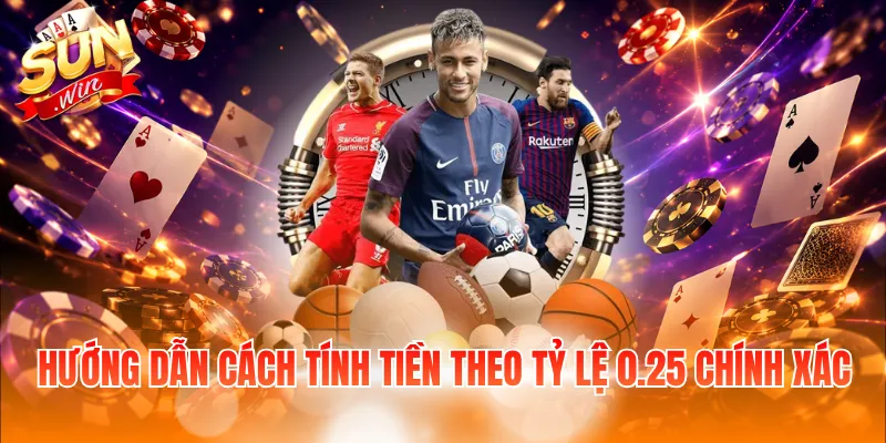 Hướng dẫn cách tính tiền theo tỷ lệ 0.25 chính xác