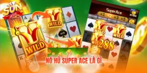 Nổ hũ Super Ace là gì
